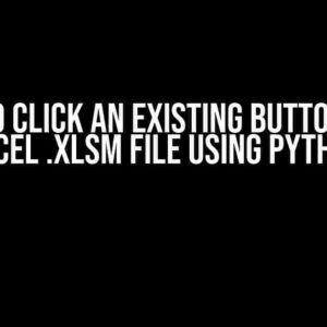 How to Click an Existing Button in an Excel .xlsm File Using Python