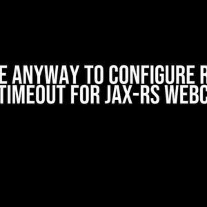 Is there anyway to configure request level timeout for JAX-RS WebClient?