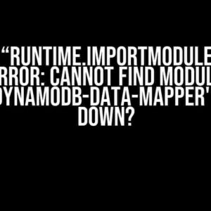 Oh No! “Runtime.ImportModuleError: Error: Cannot find module ‘@aws/dynamodb-data-mapper'” Got You Down?