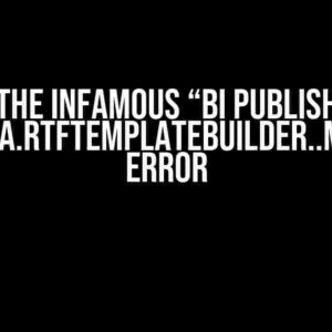 Solving the Infamous “bi publisher issue .oracle.apps.xdo.vba.rtftemplatebuilder..Message.message12” Error