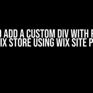 Want to Add a Custom Div with Product ID in Wix Store Using Wix Site Plugin?